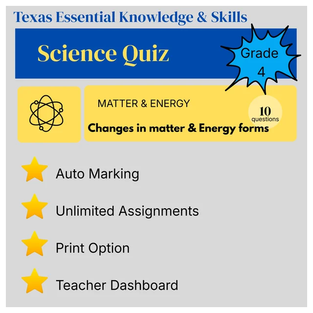 Grade 4 Science Quiz – Matter and Energy: Changes in Matter and Energy Forms - Texas Essential Knowledge and Skills (TEKS)