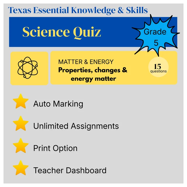 Grade 5 Science Quiz – Matter and Energy: Properties, Changes and Energy in Matter - Texas Essential Knowledge and Skills (TEKS)