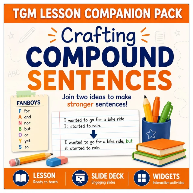 Crafting Compound Sentences - TGM Lesson Companion Pack